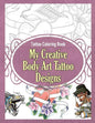 Tattoo Coloring Book: My Creative Body Art Tattoo Designs - Paperback