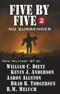 Five by Five 2: No Surrender: Book 2 of the Five by Five Series of Military SF - Paperback