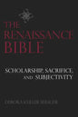 The Renaissance Bible: Scholarship, Sacrifice, and Subjectivity - Paperback