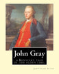 John Gray: a Kentucky tale of the olden time. By: James Lane Allen - Paperback