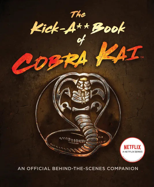 The Kick-A** Book of Cobra Kai: An Official Behind-The-Scenes Companion - Hardcover