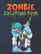 Zombie Coloring Book: Everyone Coloring Book For Adults, Teens, and Zombie Lover Gorgeous Zombie, Relaxing and Inspiration - Paperback