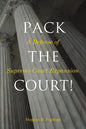 Pack the Court!: A Defense of Supreme Court Expansion - Hardcover