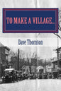 To Make a Village...: The Founding of Cambridge, NY - Paperback