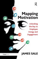 Mapping Motivation: Unlocking the Key to Employee Energy and Engagement - Paperback