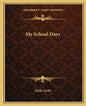 My School Days - Paperback