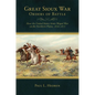 Great Sioux War Orders of Battle: How the United States Waged War on the Northern Plains, 1876-1877 - Paperback