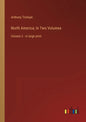 North America; In Two Volumes: Volume 2 - in large print - Paperback