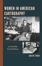 Women in American Cartography: An Invisible Social History - Hardcover