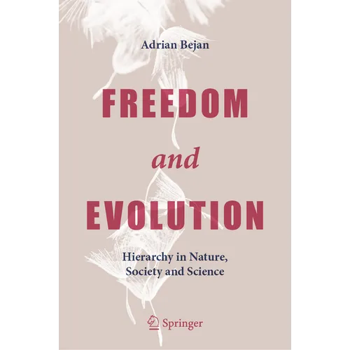 Freedom and Evolution: Hierarchy in Nature, Society and Science - Hardcover