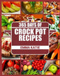 Crock Pot: 365 Days of Crock Pot Recipes (Crock Pot, Crock Pot Recipes, Crock Pot Cookbook, Slow Cooker, Slow Cooker Cookbook, Sl - Paperback