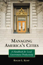Managing America's Cities: A Handbook for Local Government Productivity - Paperback