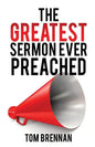 The Greatest Sermon Ever Preached - Paperback