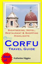 Corfu Travel Guide: Sightseeing, Hotel, Restaurant & Shopping Highlights - Paperback