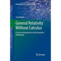 General Relativity Without Calculus: A Concise Introduction to the Geometry of Relativity - Paperback