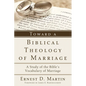 Toward a Biblical Theology of Marriage: A Study of the Bible's Vocabulary of Marriage - Paperback