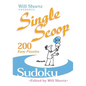 Will Shortz Presents Single Scoop Sudoku - Paperback