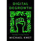 Digital Degrowth: Technology in the Age of Survival - Paperback