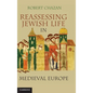 Reassessing Jewish Life in Medieval Europe - Hardcover