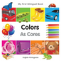 My First Bilingual Book-Colors (English-Portuguese) - Board Book
