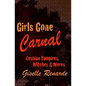 Girls Gone Carnal: Lesbian Vampires, Witches and Weres - Paperback