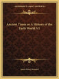 Ancient Times or A History of the Early World V1 - Paperback