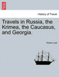 Travels in Russia, the Krimea, the Caucasus, and Georgia. Vol. II. - Paperback