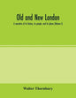 Old and new London; a narrative of its history, its people, and its places (Volume I) - Paperback