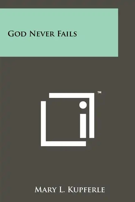 God Never Fails - Paperback