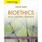 Cengage Advantage Books: Bioethics in a Cultural Context: Philosophy, Religion, History, Politics - Paperback