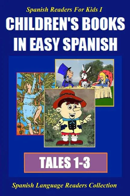 Spanish Readers for Kids I (Tales 1-3): Children's Books in Easy Spanish - Paperback