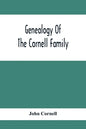 Genealogy Of The Cornell Family: Being An Account Of The Descendants Of Thomas Cornell - Paperback