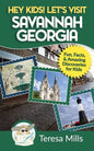 Hey Kids! Let's Visit Savannah Georgia: Fun Facts and Amazing Discoveries for Kids - Paperback