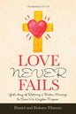 Love Never Fails: God's Story of Restoring a Broken Marriage to Serve His Kingdom Purpose - Paperback