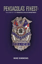 Pensacola's Finest: The Story of the Pensacola Police Department - Paperback