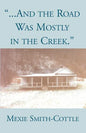 And the Road Was Mostly in the Creek - Paperback