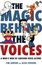The Magic Behind the Voices: A Who's Who of Cartoon Voice Actors - Paperback