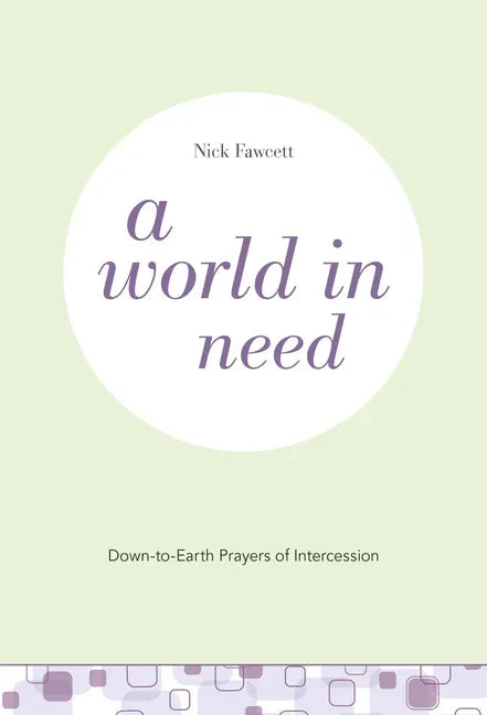 A World in Need: Down-To-Earth Prayers of Intercession - Paperback