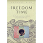 Freedom Time: The Poetics and Politics of Black Experimental Writing - Paperback