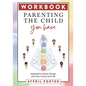 Parenting the Child You Have Workbook: Implement Human Design Into Your Family and Life - Paperback
