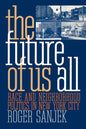 The Future of Us All: Race and Neighborhood Politics in New York City - Paperback