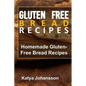 Gluten Free Bread Recipes: Homemade Gluten-Free Bread Recipes - Paperback