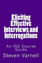 Eliciting Effective Interviews and Interrogations: An ISS Course Guide - Paperback