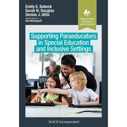 Supporting Paraeducators in Special Education and Inclusive Settings - Paperback