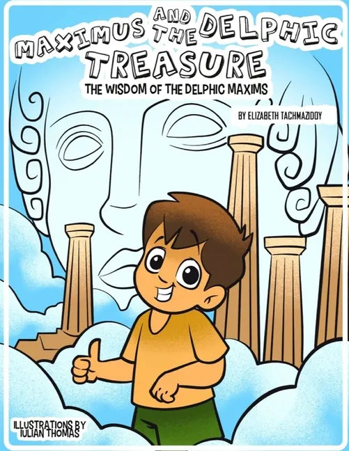 Maximus and the Delphic Treasure: The Wisdom of the Delphic Maxims - Paperback