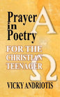 Prayer in Poetry for the Christian Teenager - Paperback