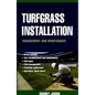 Turfgrass Installation: Management and Maintenance - Hardcover
