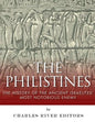 The Philistines: The History of the Ancient Israelites' Most Notorious Enemy - Paperback