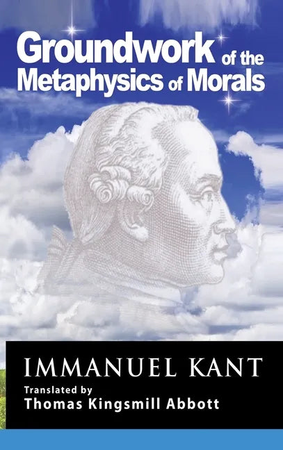 Kant: Groundwork of the Metaphysics of Morals - Hardcover