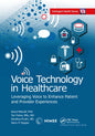 Voice Technology in Healthcare: Leveraging Voice to Enhance Patient and Provider Experiences - Paperback